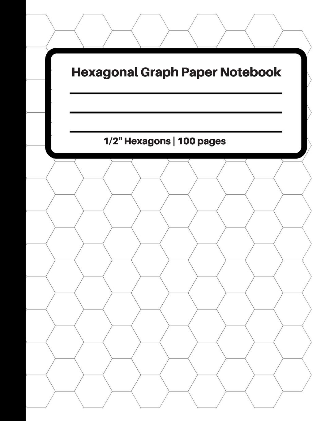 Hexagonal Graph Paper Notebook 1/2" Hexagons | 100 Pages: Large Hexagons 0.5", Hexagonal Graph Paper, 100 Numbered Pages (Large, 8.5 X 11) image number 1