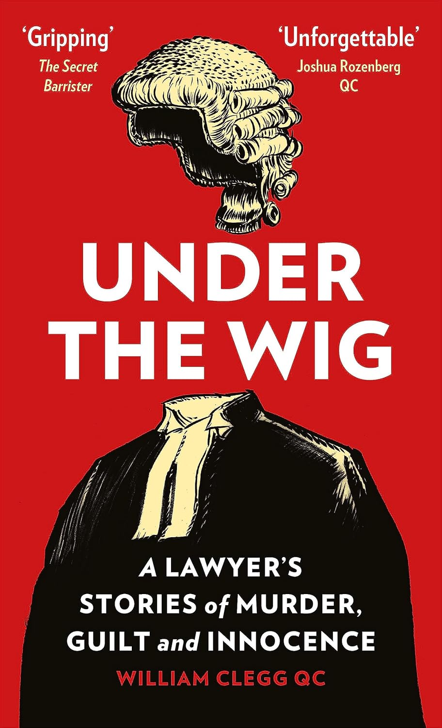 Under the Wig: a Lawyer'S Stories of Murder, Guilt and Innocence image number 1