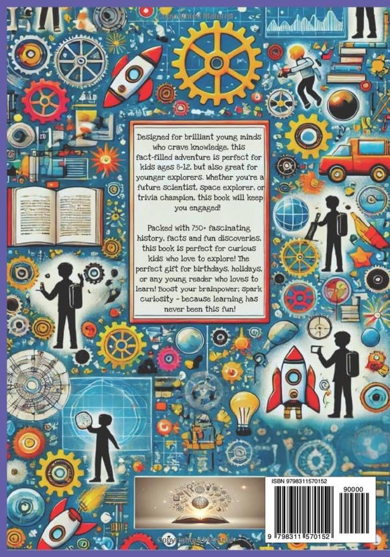 Super Interesting Facts for Curious Kids: 750+ Mind-Blowing History, Inventions, Science, Space, Animal Facts and More! (Facts for Curious Minds)