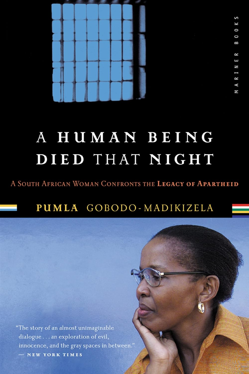 A Human Being Died That Night: a South African Woman Confronts the Legacy of Apartheid