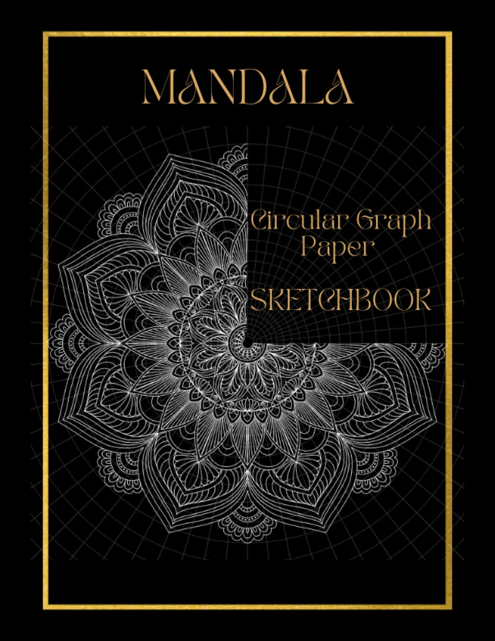 MANDALA Sketchbook: Circular Graph Paper Notebook, Polar Grid Paper, Mandala Drawing Template Sketchbook. image number 1