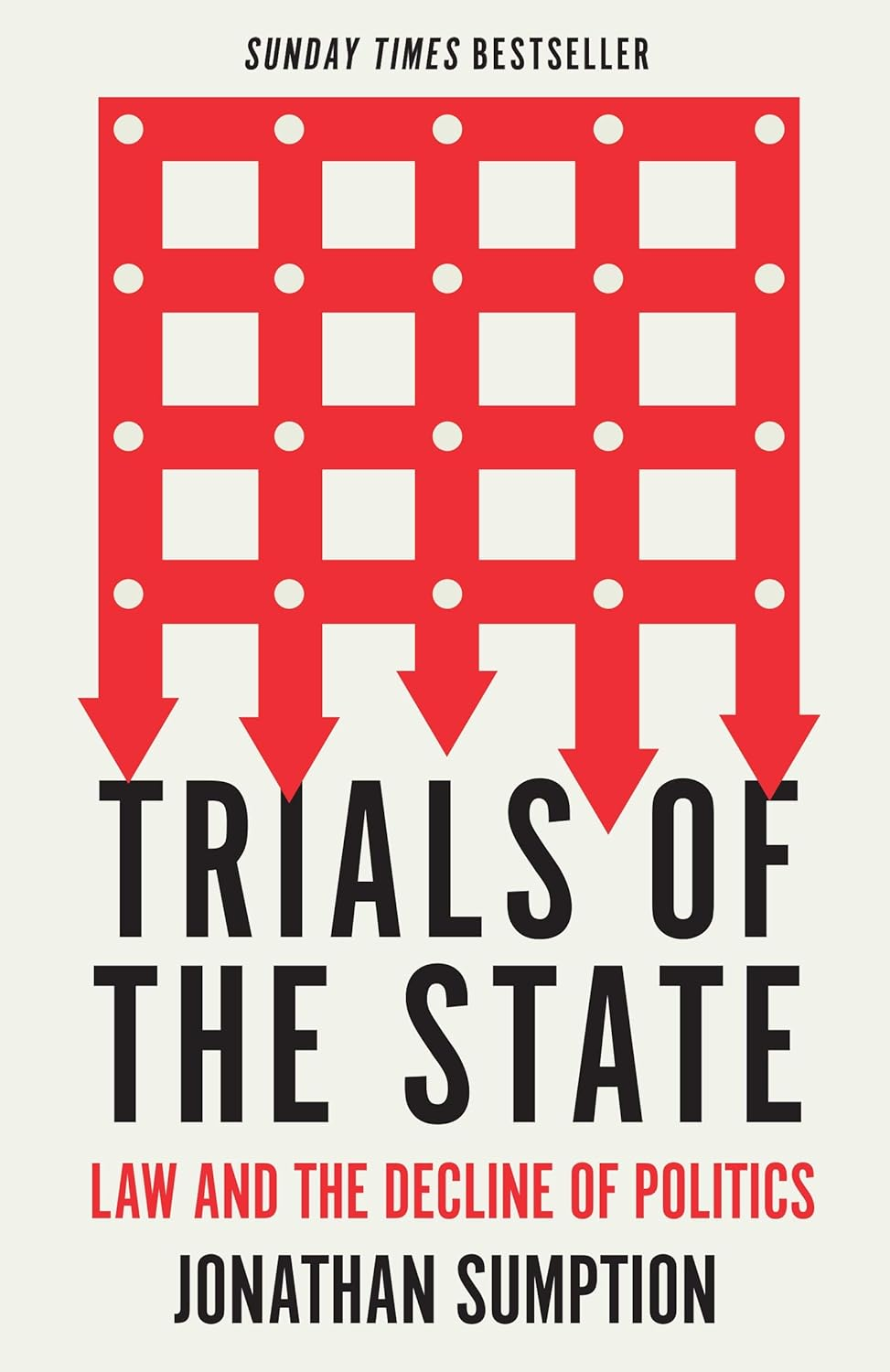 Trials of the State: Law and the Decline of Politics