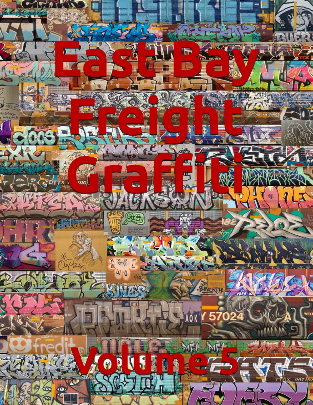 East Bay Freight Graffiti: Volume 5 image number 1