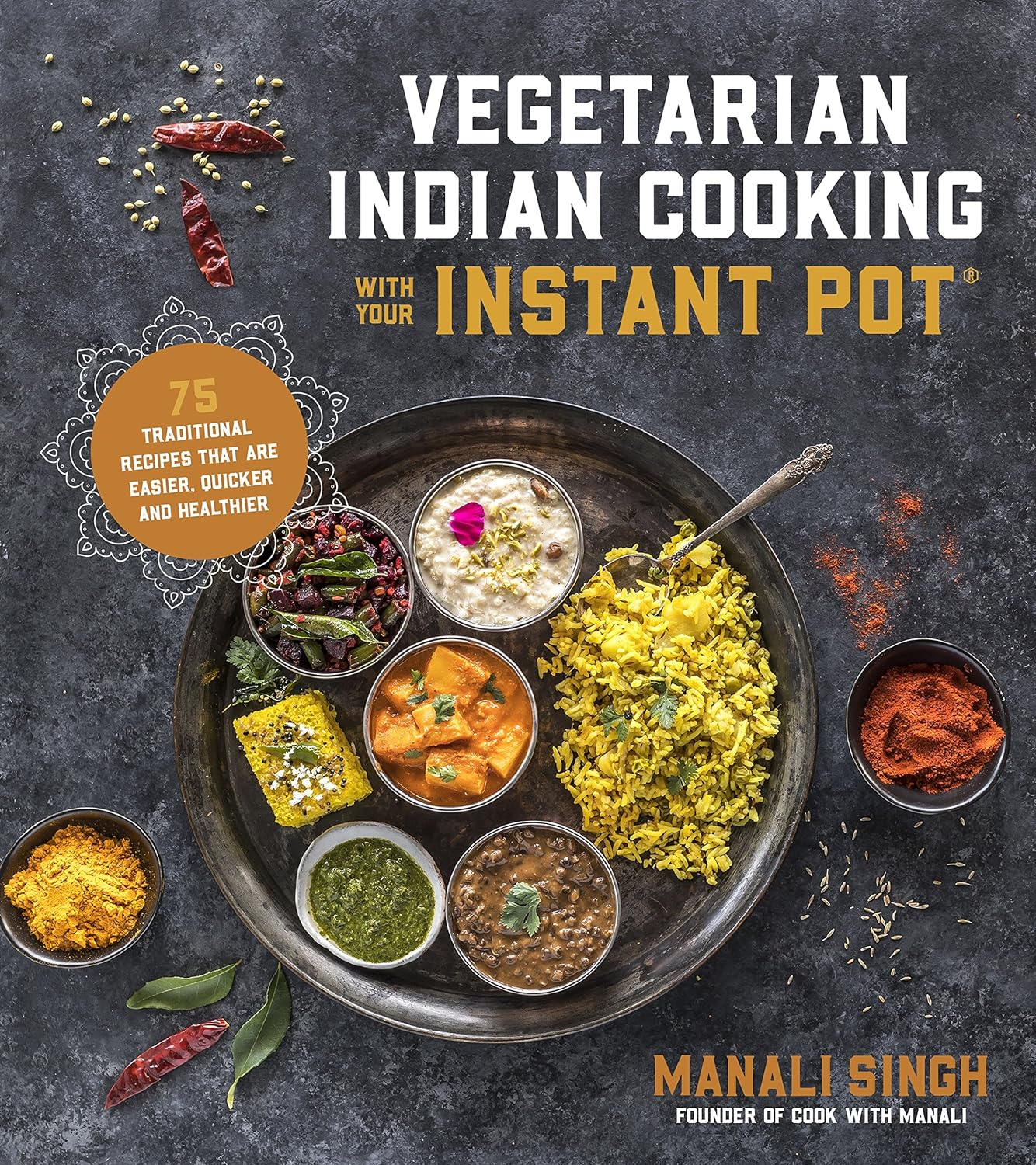Vegetarian Indian Cooking with Your Instant Pot: 75 Traditional Recipes That Are Easier, Quicker and Healthier image number 3