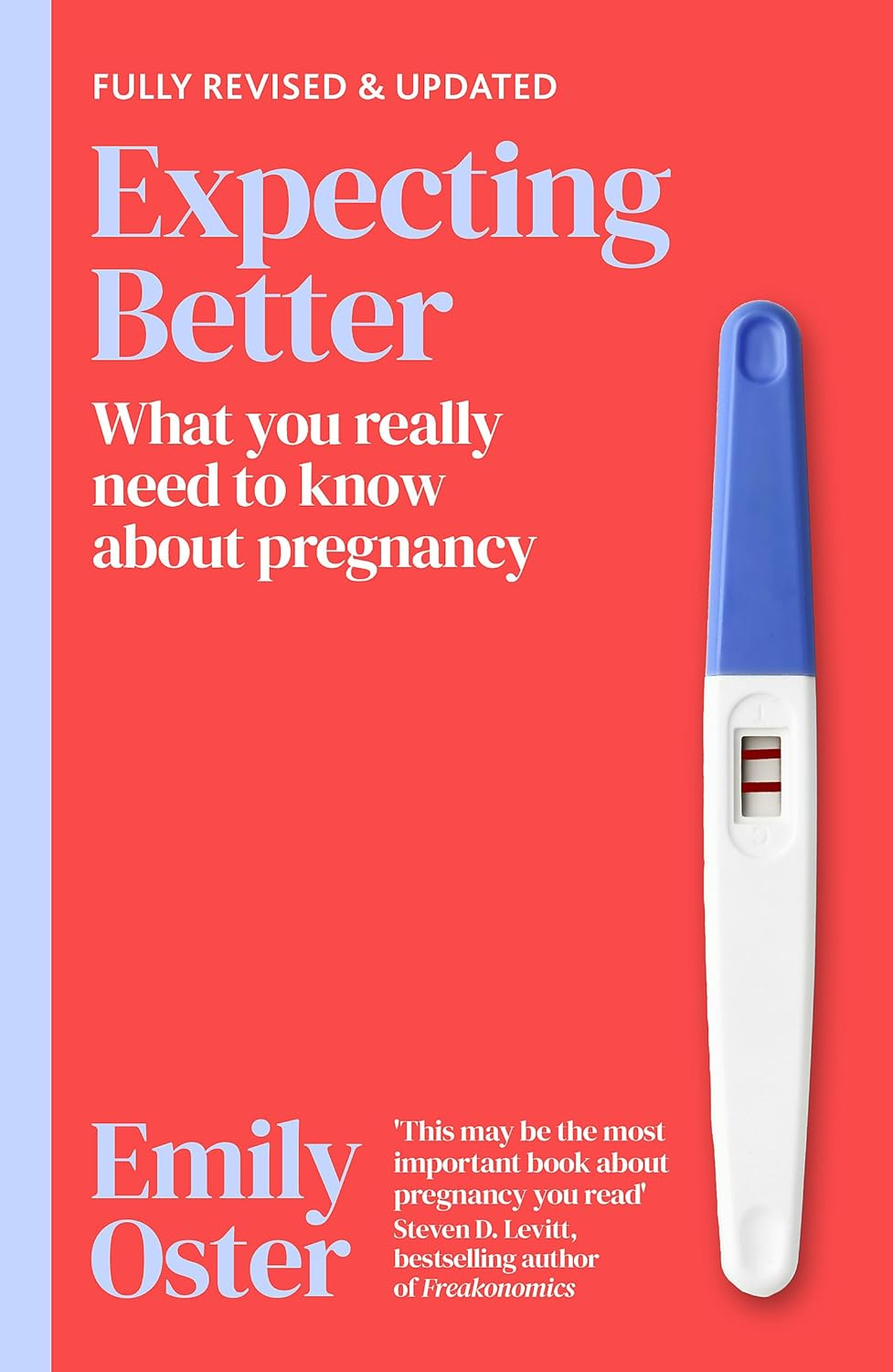 Expecting Better: Why the Conventional Pregnancy Wisdom Is Wrong and What You Really Need to Know
