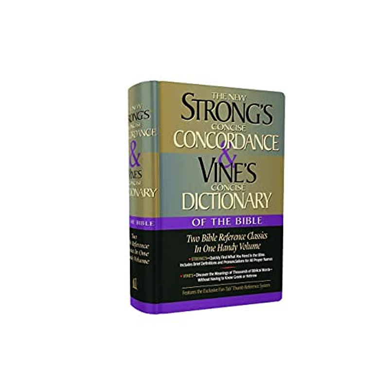 Strong'S Concise Concordance and Vine'S Concise Dictionary of the Bible: Two Bible Reference Classics in One Handy Volume image number 1