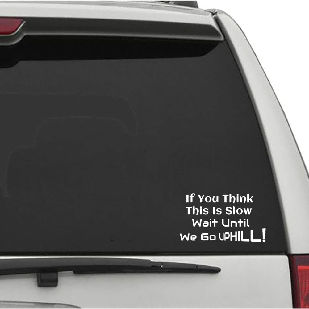 XTRAYXRAY IF You Think This Is Slow Wait until WE GO Uphill Car Decal Funny Window Bumper Decal Sticker Suitable for Cars, Trucks 2Pcs image number 1