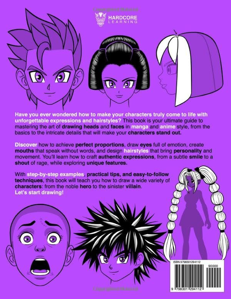 How to Draw Facial Expressions and Hairstyles Manga and Anime: the Complete Guide to Drawing Faces and Feelings, Design Your Own Manga-Style Characters.