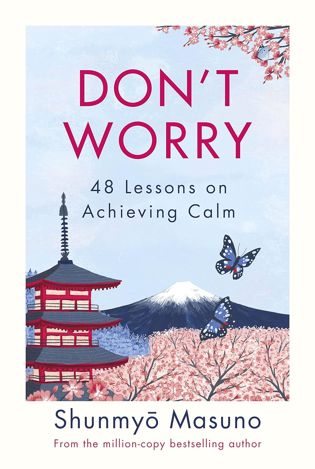 Don'T Worry: from the Million-Copy Bestselling Author of Zen