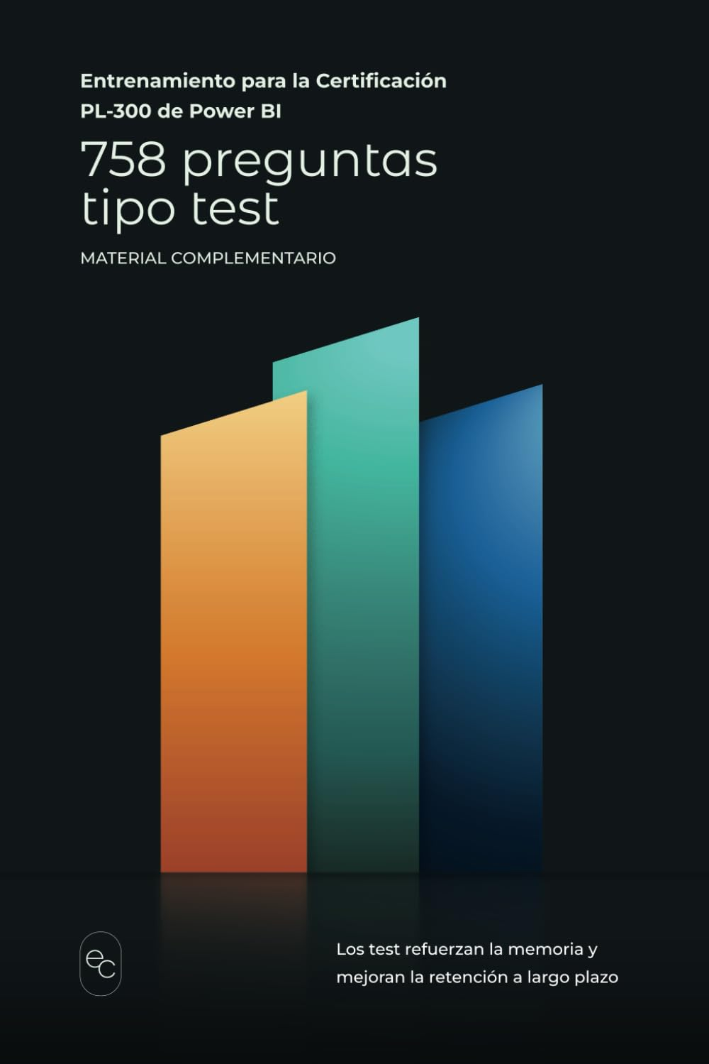 758 Preguntas Tipo Test: Entrenamiento Para La Certificaci&oacute;n PL-300 De Power BI image number 1