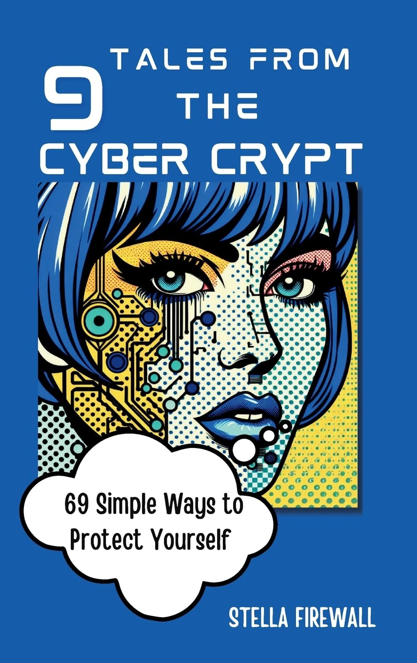 Tales from the Cyber Crypt: 69 Simple Ways to Protect Yourself image number 2