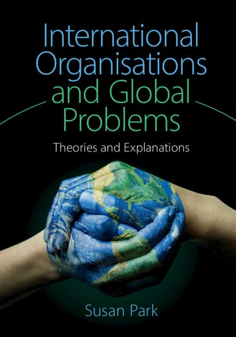 International Organisations and Global Problems: Theories and Explanations image number 1