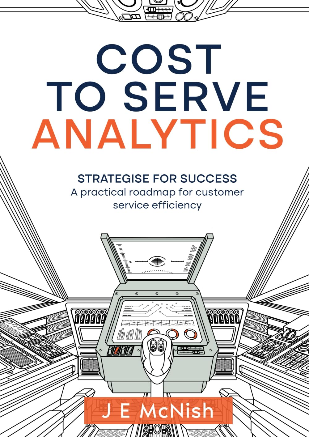 Cost to Serve Analytics: Strategise for Success: a Practical Roadmap for Customer Service Efficiency image number 1