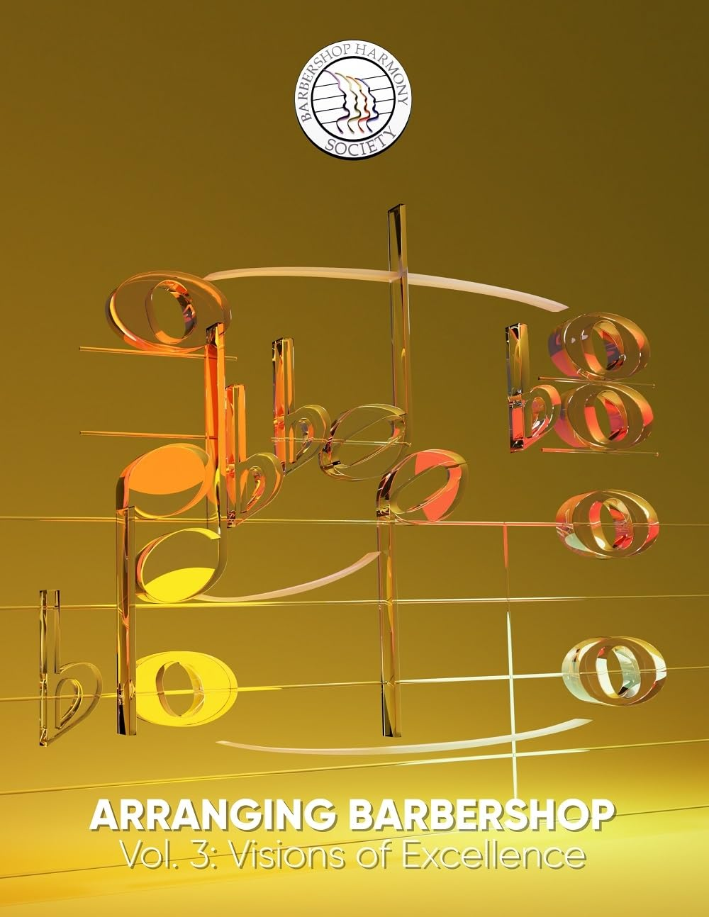 Arranging Barbershop, Vol. 3: Visions of Excellence: Volume 3: Visions of Excellence