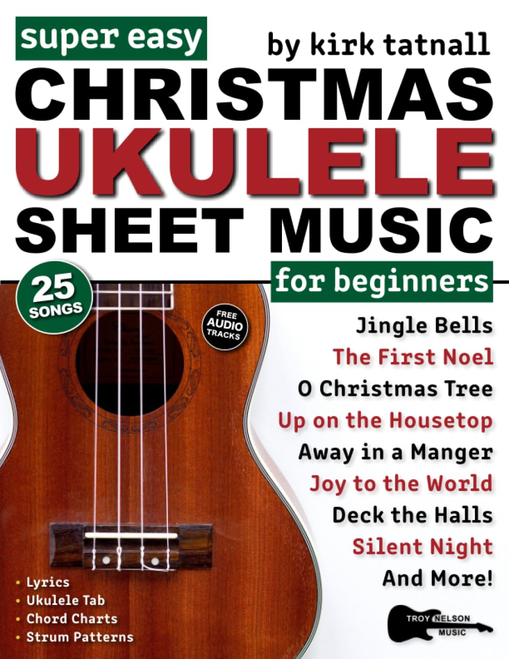 Super Easy Christmas Ukulele Sheet Music for Beginners: 25 Popular Christmas Carols with Ukulele TAB, Chord Charts, Strum Patterns + Free Audio! image number 1