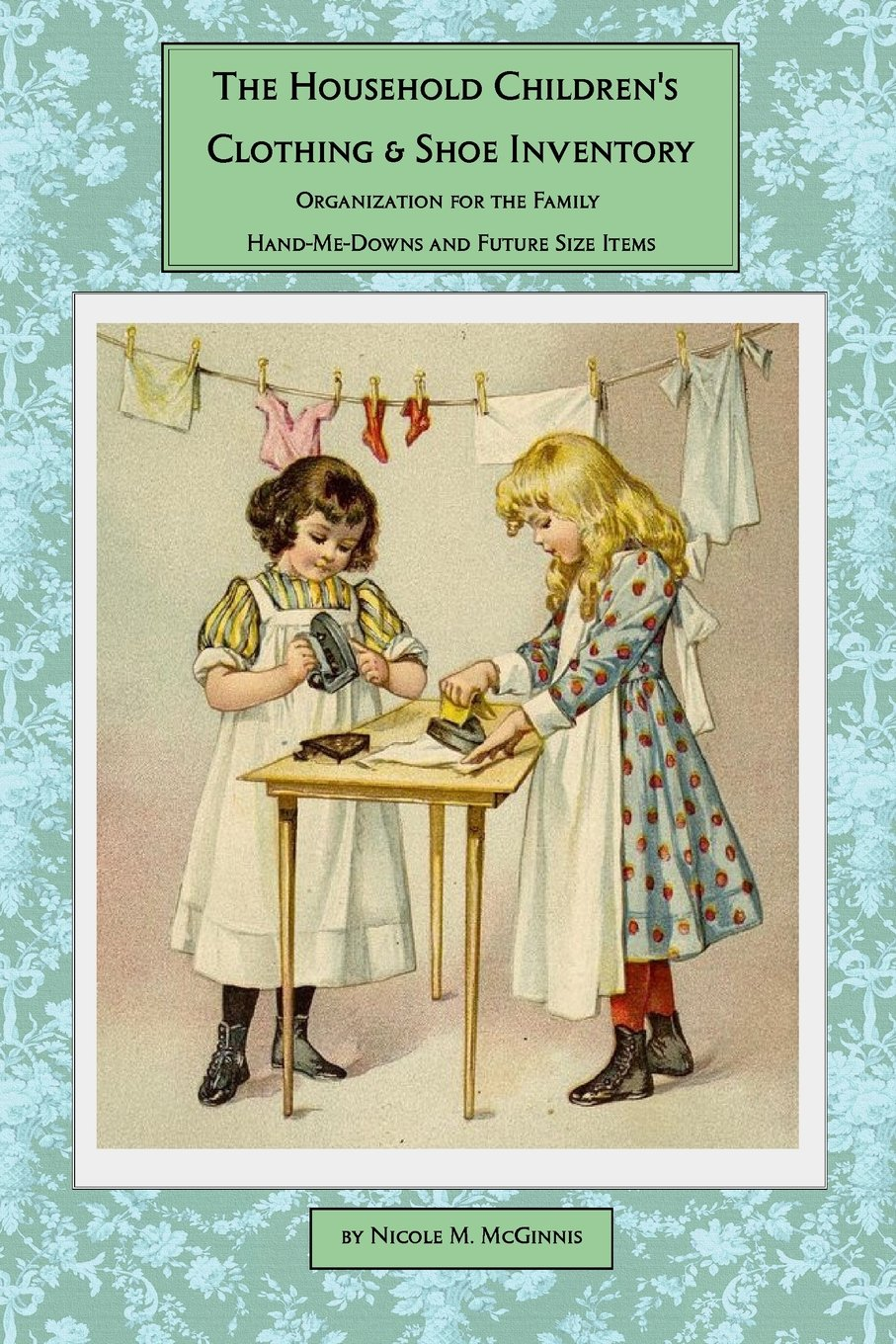 The Household Children'S Clothing & Shoe Inventory: Keeping Track of the Hand-Me-Downs