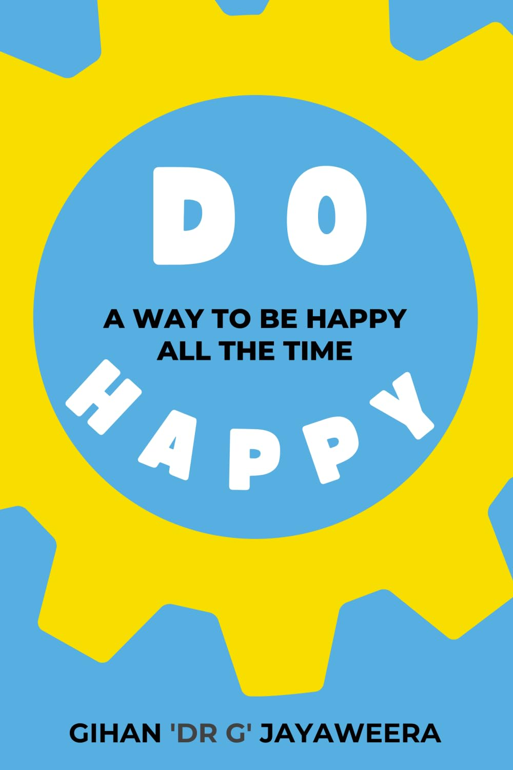 Do Happy: a Way to Be Happy All the Time image number 1
