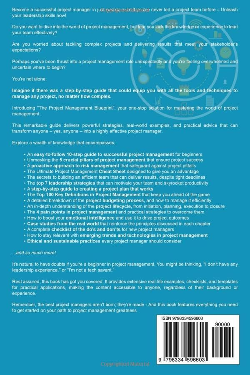 The Project Management Blueprint: How Any Beginner Can Thrive as a Successful Project Manager with This Stress-Free, Step-By-Step Guide to Mastering the Essentials