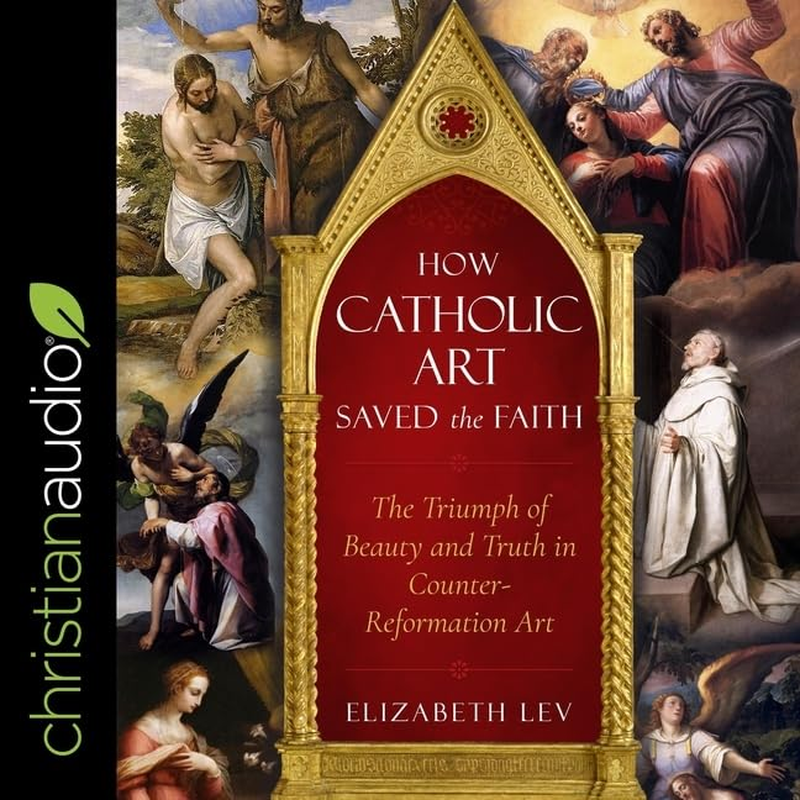 How Catholic Art Saved the Faith: the Triumph of Beauty and Truth in Counter-Reformation Art - Paperback image number 1