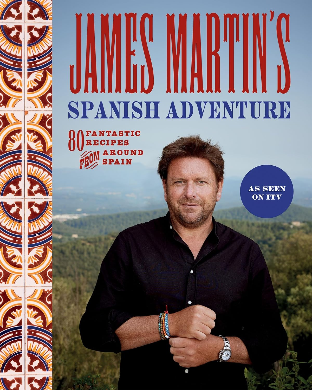 James Martin'S Spanish Adventure: 80 Fantastic Recipes from around Spain image number 6