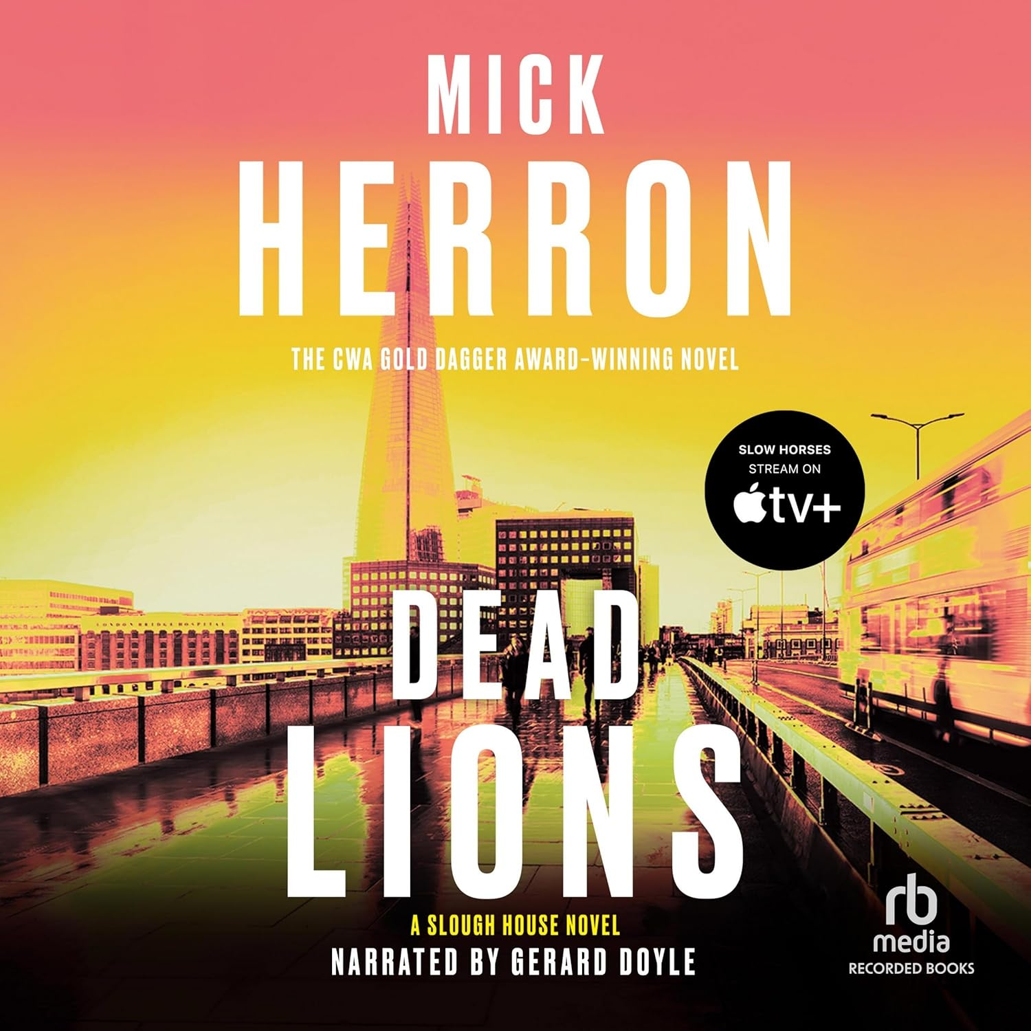 Dead Lions: the Bestselling Thrillers That Inspired the Hit Apple TV+ Show Slow Horses (Slough House Thriller 2)