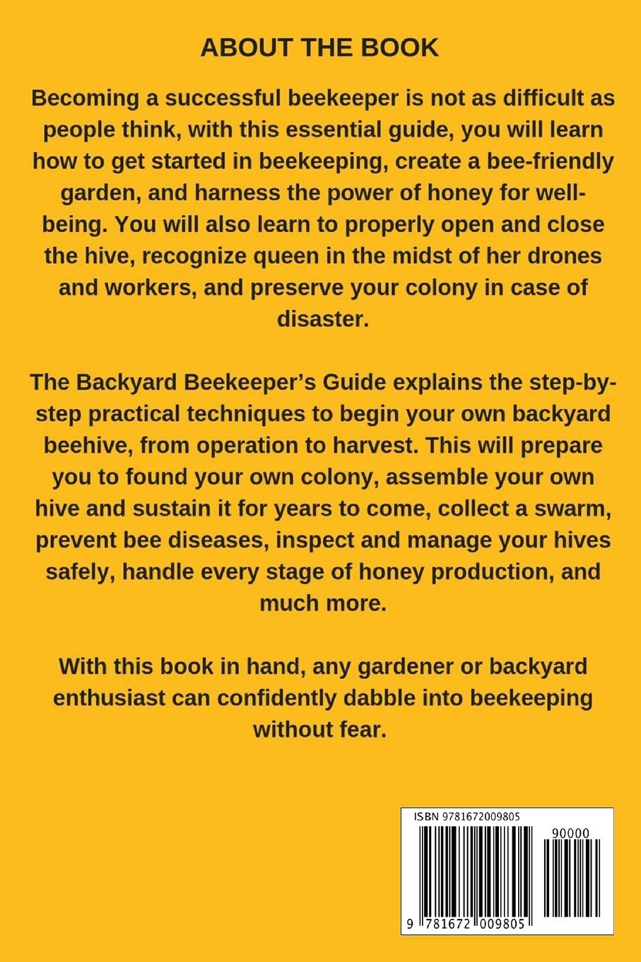 Beekeeping for Beginners: All You Need to Know to Raise and Maintain Your First Bee Colonies.