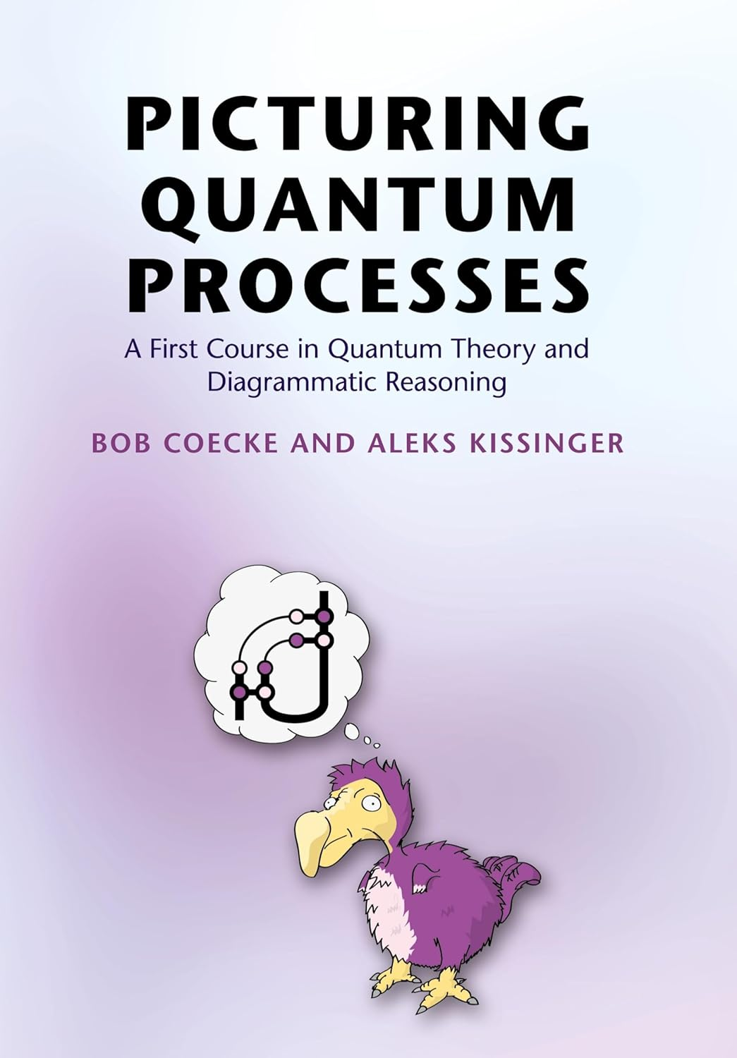 Picturing Quantum Processes: a First Course in Quantum Theory and Diagrammatic Reasoning