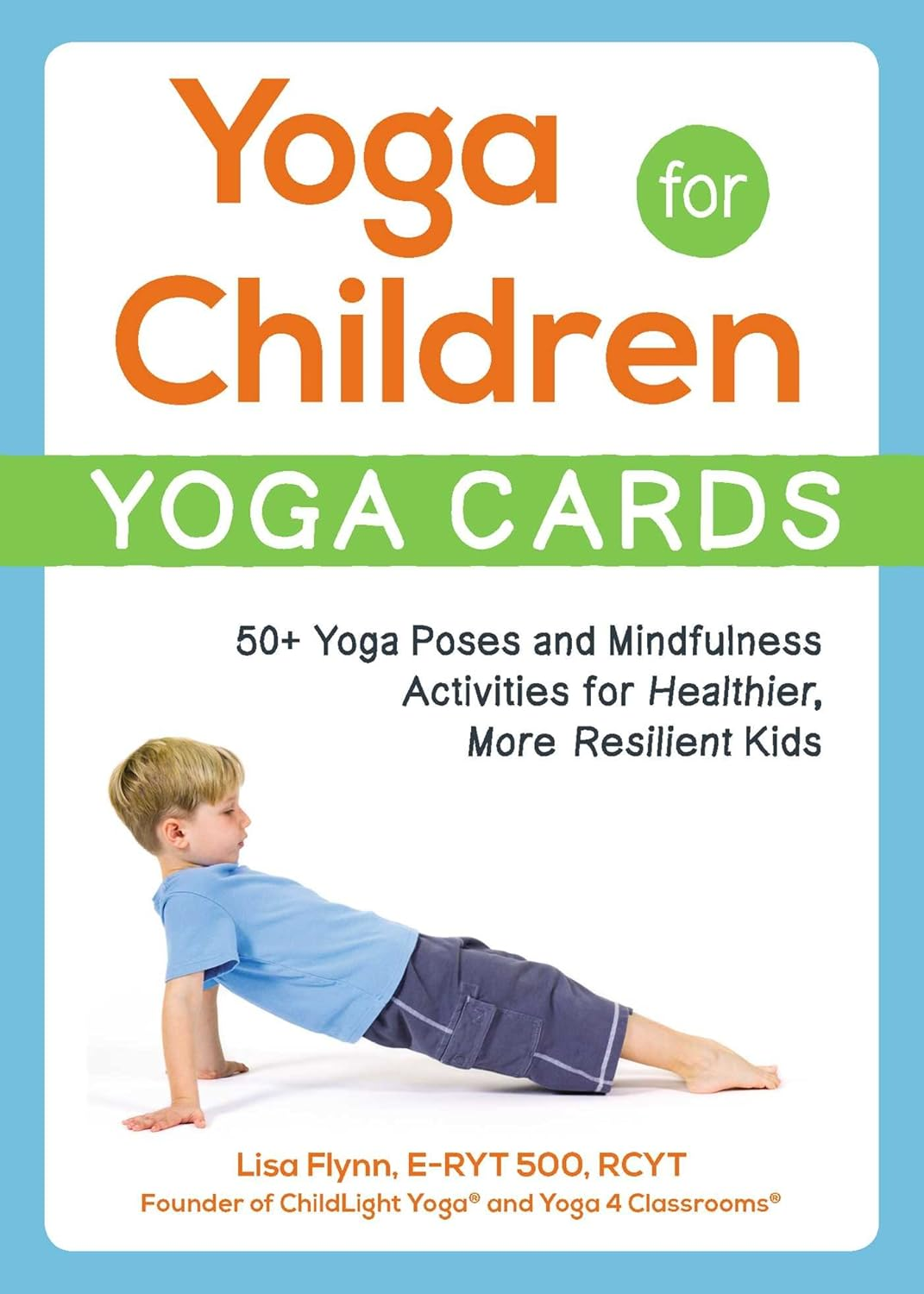 Yoga for Children--Yoga Cards: 50+ Yoga Poses and Mindfulness Activities for Healthier, More Resilient Kids