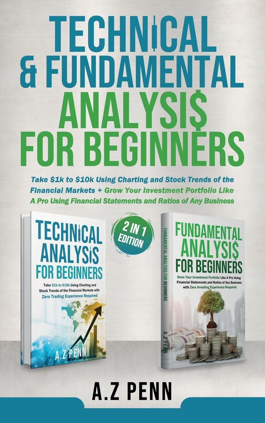 Technical & Fundamental Analysis for Beginners 2 in 1 Edition: Take $1K to $10K Using Charting and Stock Trends of the Financial Markets + Grow Your Investment Portfolio like a Pro image number 2