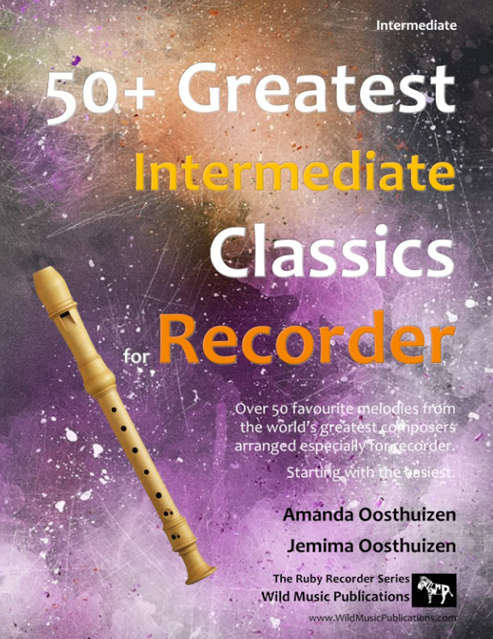50+ Greatest Intermediate Classics for Recorder: Instantly Recognisable Tunes by the World'S Greatest Composers Arranged Especially for the ... Recorder Player, Starting with the Easiest image number 1