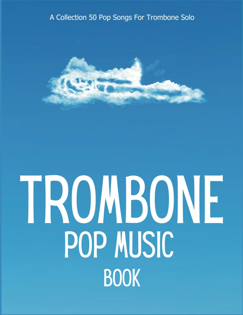 Trombone Pop Music Book: a Collection 50 Pop Songs for Trombone Solo image number 1