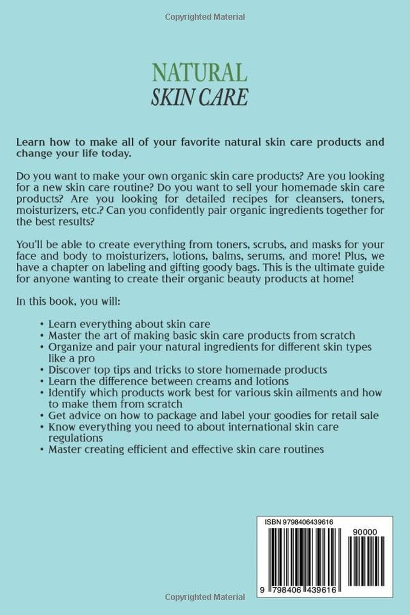 Natural Skin Care: the Ultimate DIY Guide on How to Make Organic Toners, Moisturizers, Body Butters, Lotions, Balms, Scrubs, Masks, Cleansers, Serums, and More image number 1