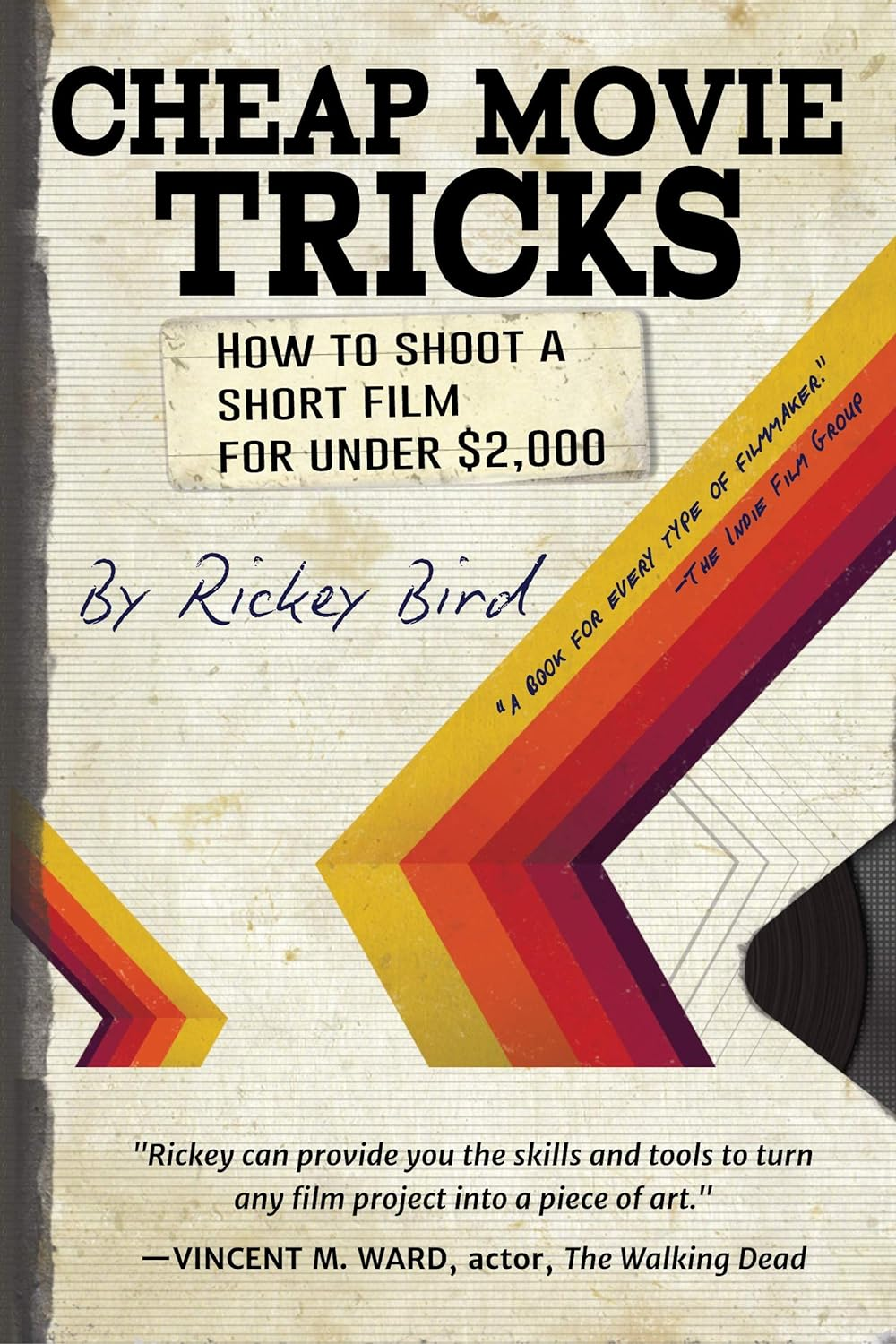 Cheap Movie Tricks: How to Shoot a Short Film for under $2,000 (Filmmaker Gift) image number 1