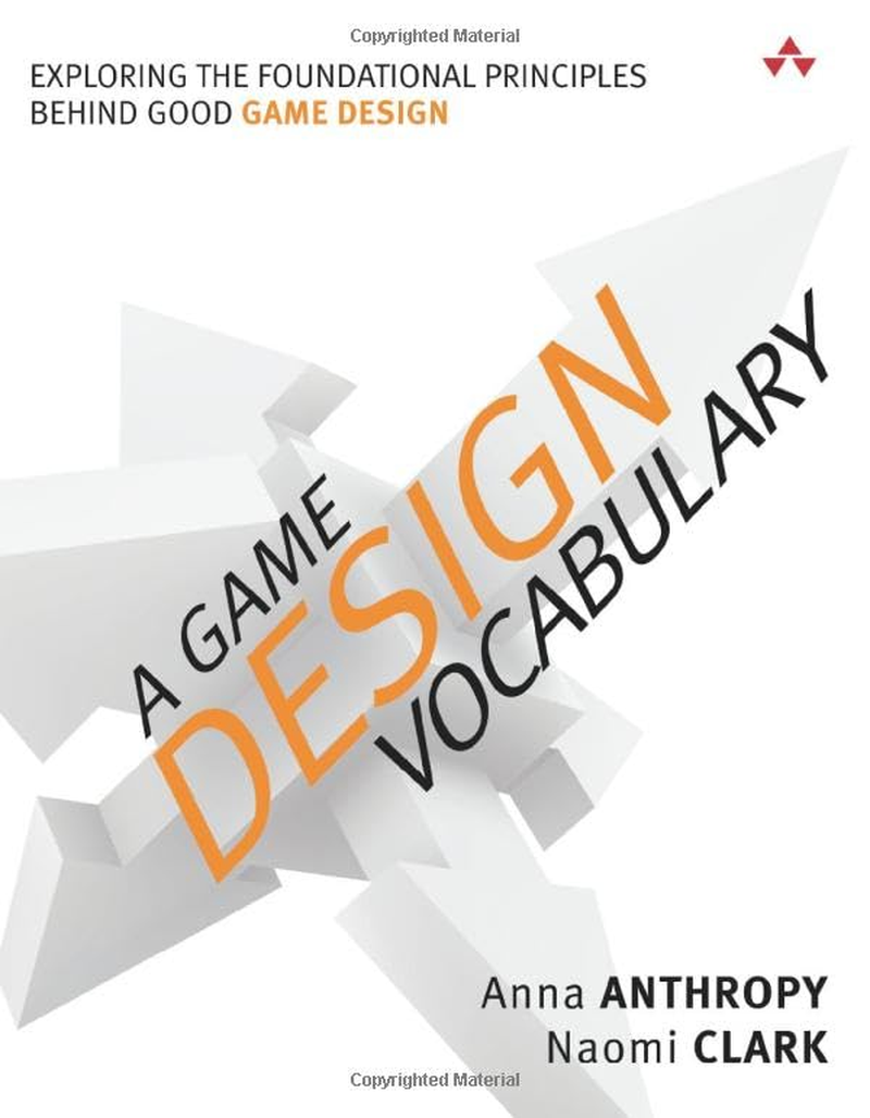 A Game Design Vocabulary: Exploring the Foundational Principles behind Good Game Design (Game Design/Usability) image number 1