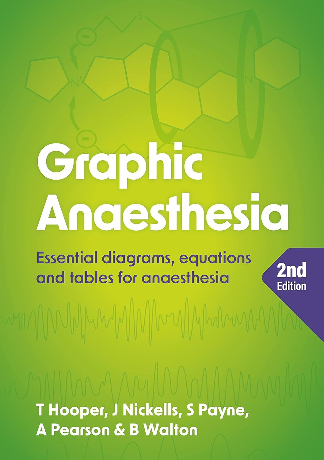 Graphic Anaesthesia, Second Edition: Essential Diagrams, Equations and Tables for Anaesthesia