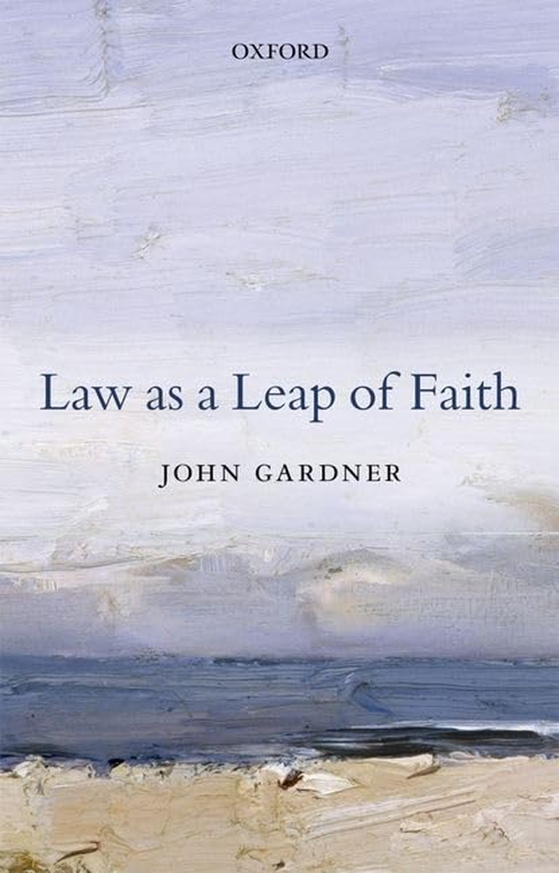 Law as a Leap of Faith: Essays on Law in General image number 1