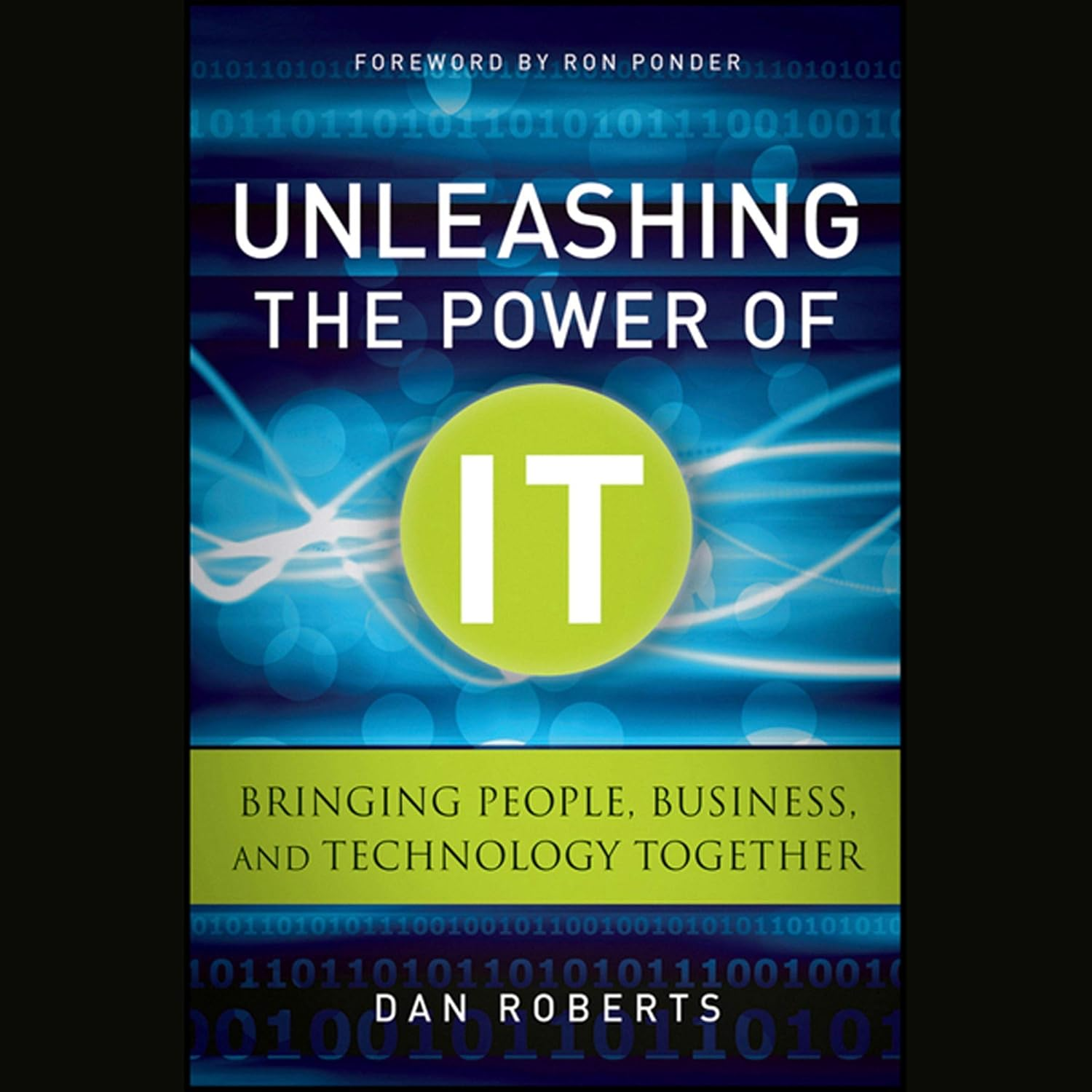 Unleashing the Power of IT: Bringing People, Business, and Technology Together image number 3