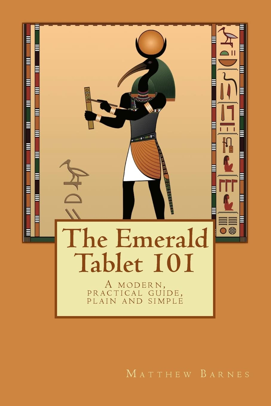 The Emerald Tablet 101: a Modern, Practical Guide, Plain and Simple image number 1