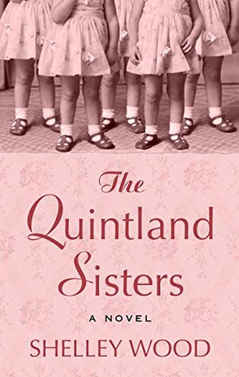 The Quintland Sisters: a Novel