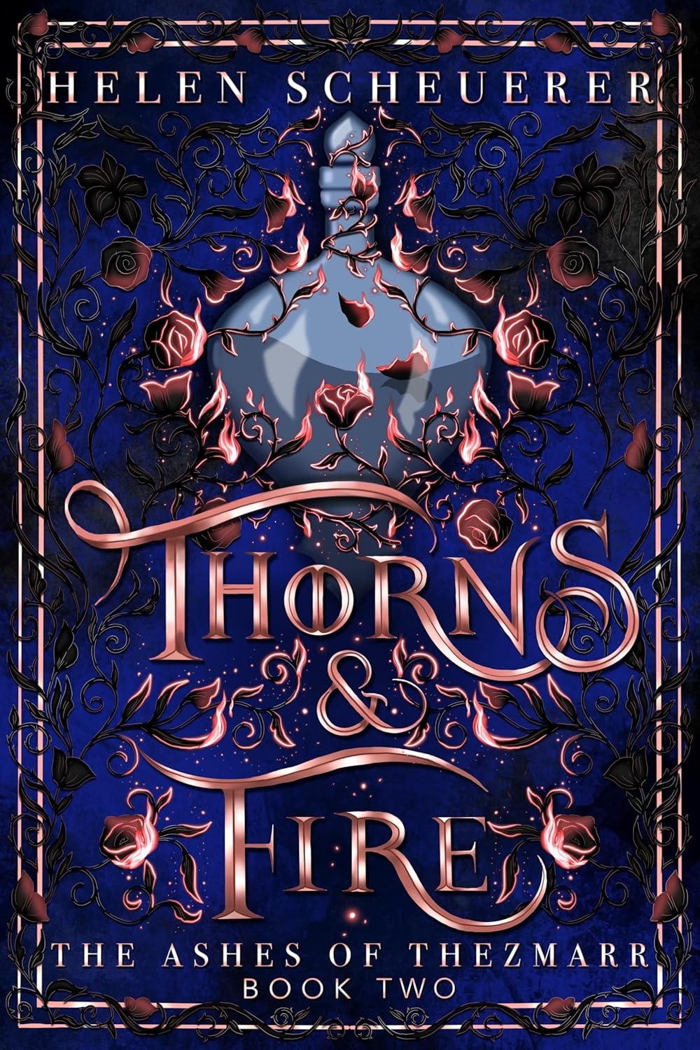 Thorns & Fire: the Ashes of Thezmarr Book 2: the Unmissable Spicy Sequel to the Sunday Times Bestselling Iron & Embers