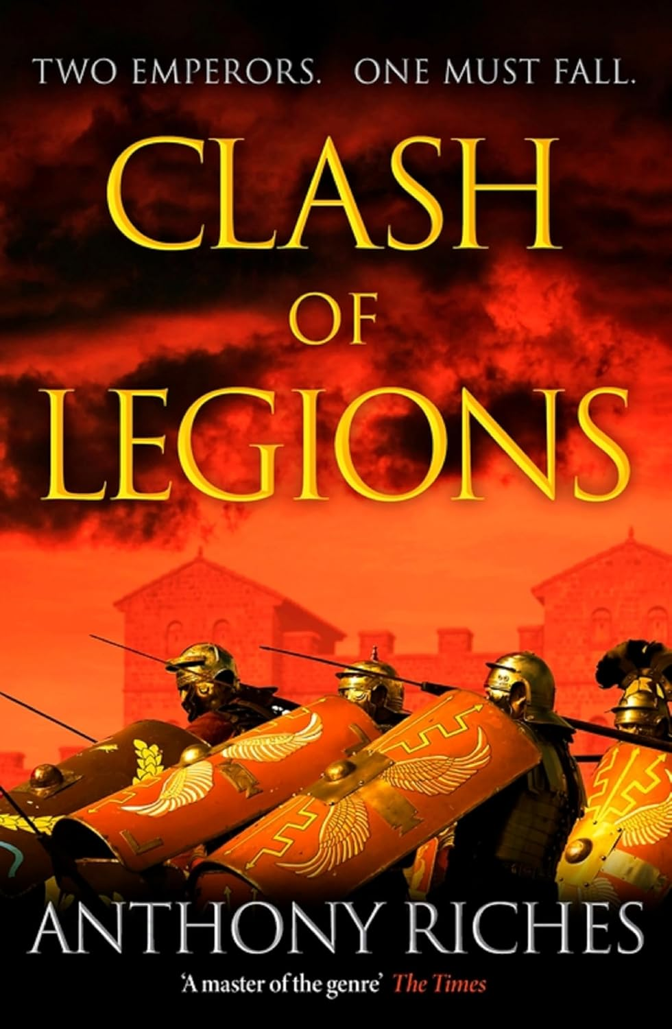 Clash of Legions: an Utterly Gripping Historical Adventure from SUNDAY TIMES Bestseller Anthony Riches