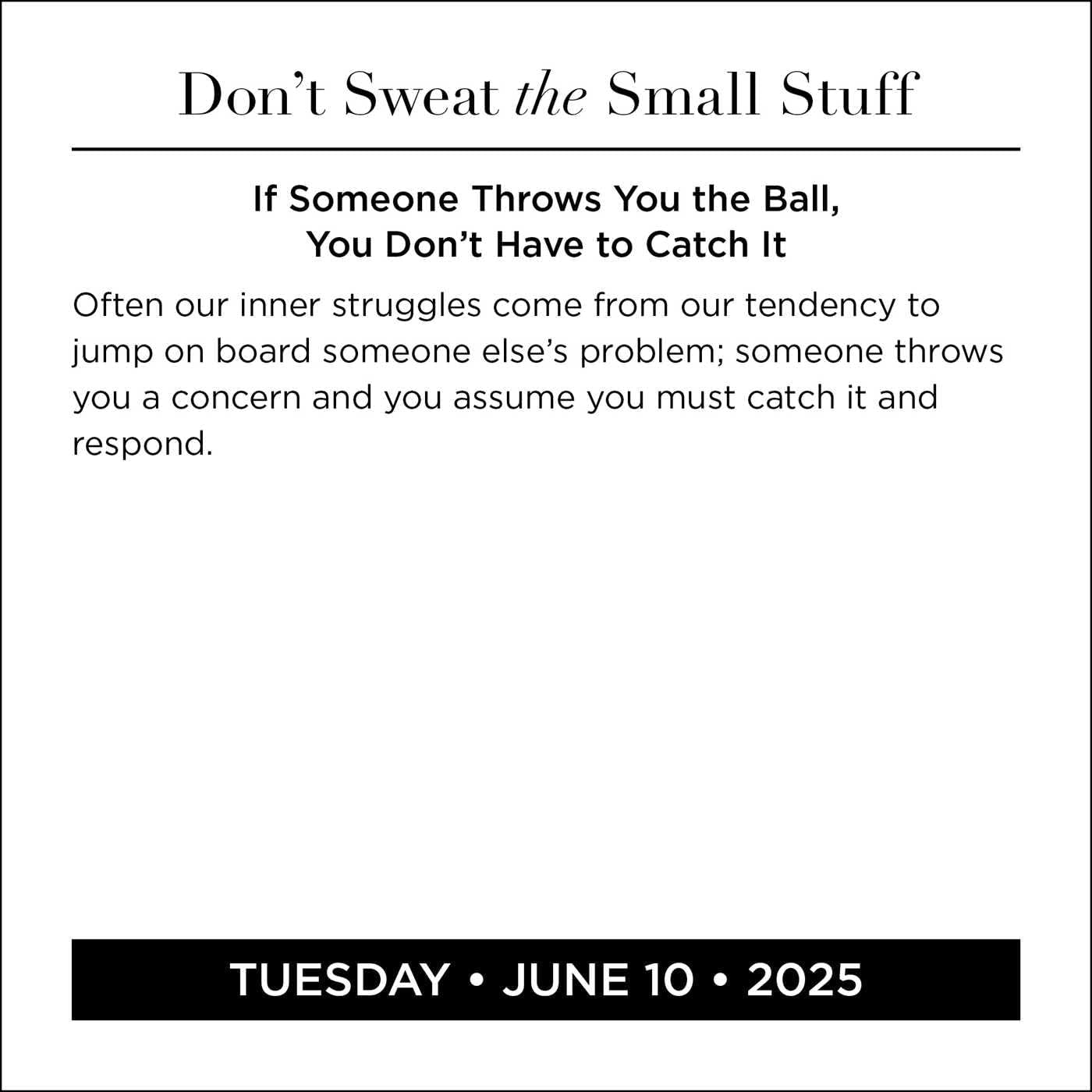 Don'T Sweat the Small Stuff 2025 Day-To-Day Calendar: and It'S All Small Stuff image number 1
