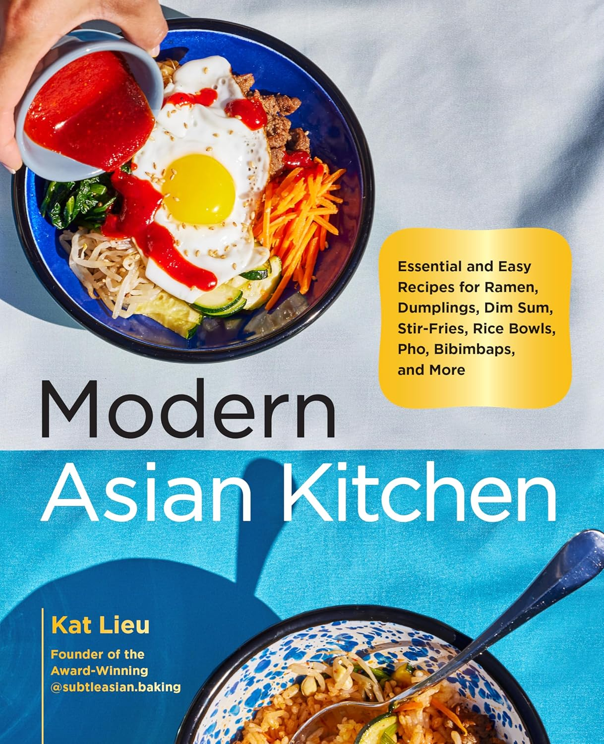 Modern Asian Kitchen: Essential and Easy Recipes for Ramen, Dumplings, Dim Sum, Stir-Fries, Rice Bowls, Pho, Bibimbaps, and More image number 1