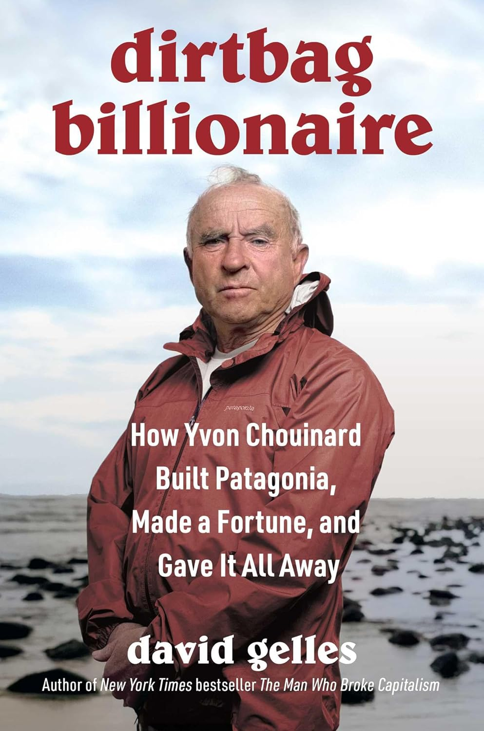 Dirtbag Billionaire: How Yvon Chouinard Built Patagonia, Made a Fortune, and Gave It All Away image number 1