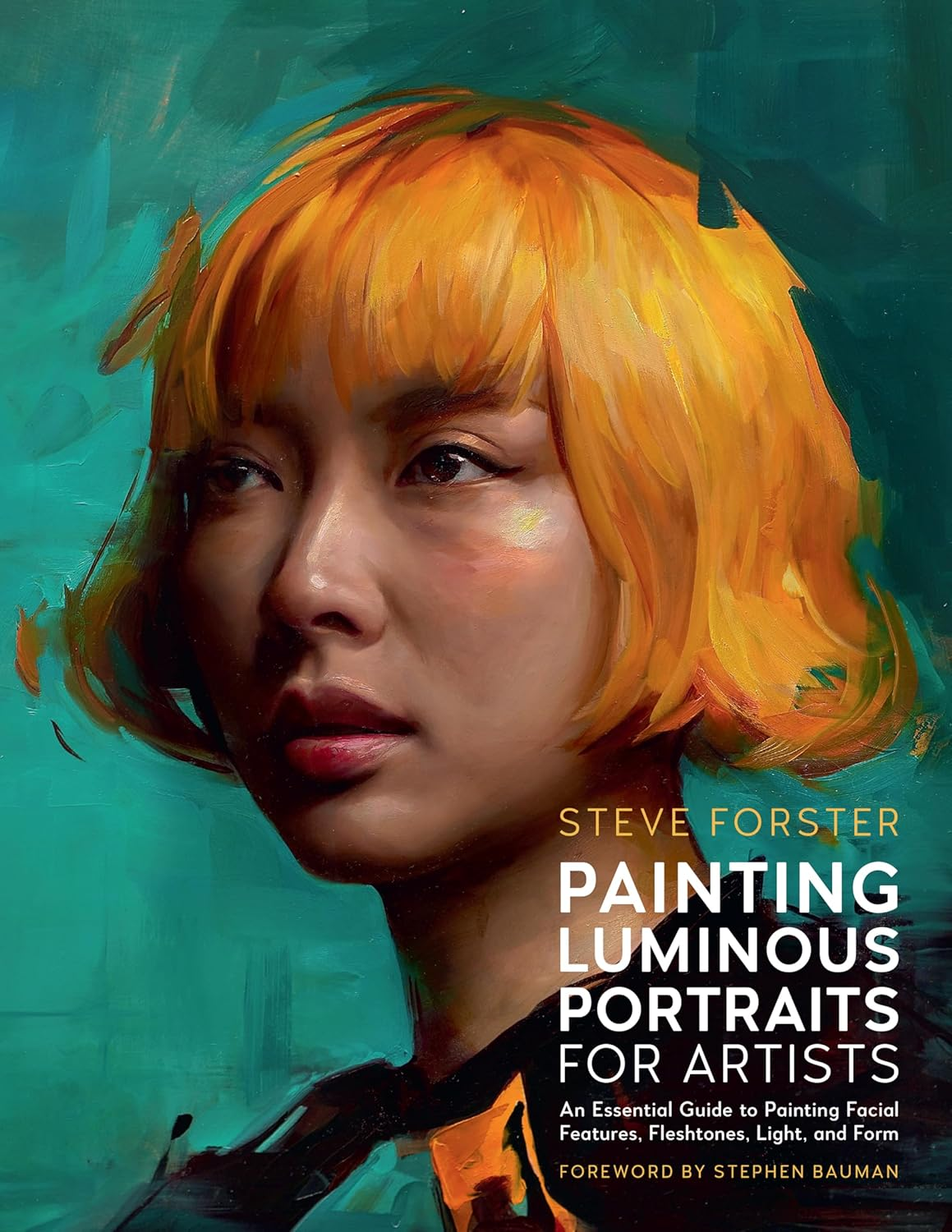 Painting Luminous Portraits for Artists: an Essential Guide to Painting Facial Features, Fleshtones, Light, and Form: 11 image number 6