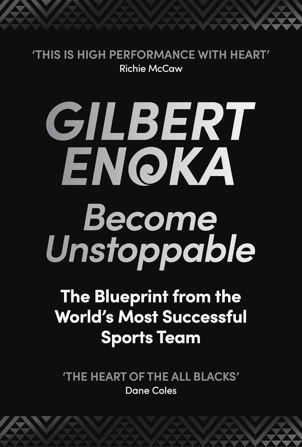 Become Unstoppable: the Blueprint from the World'S Most Successful Sports Team