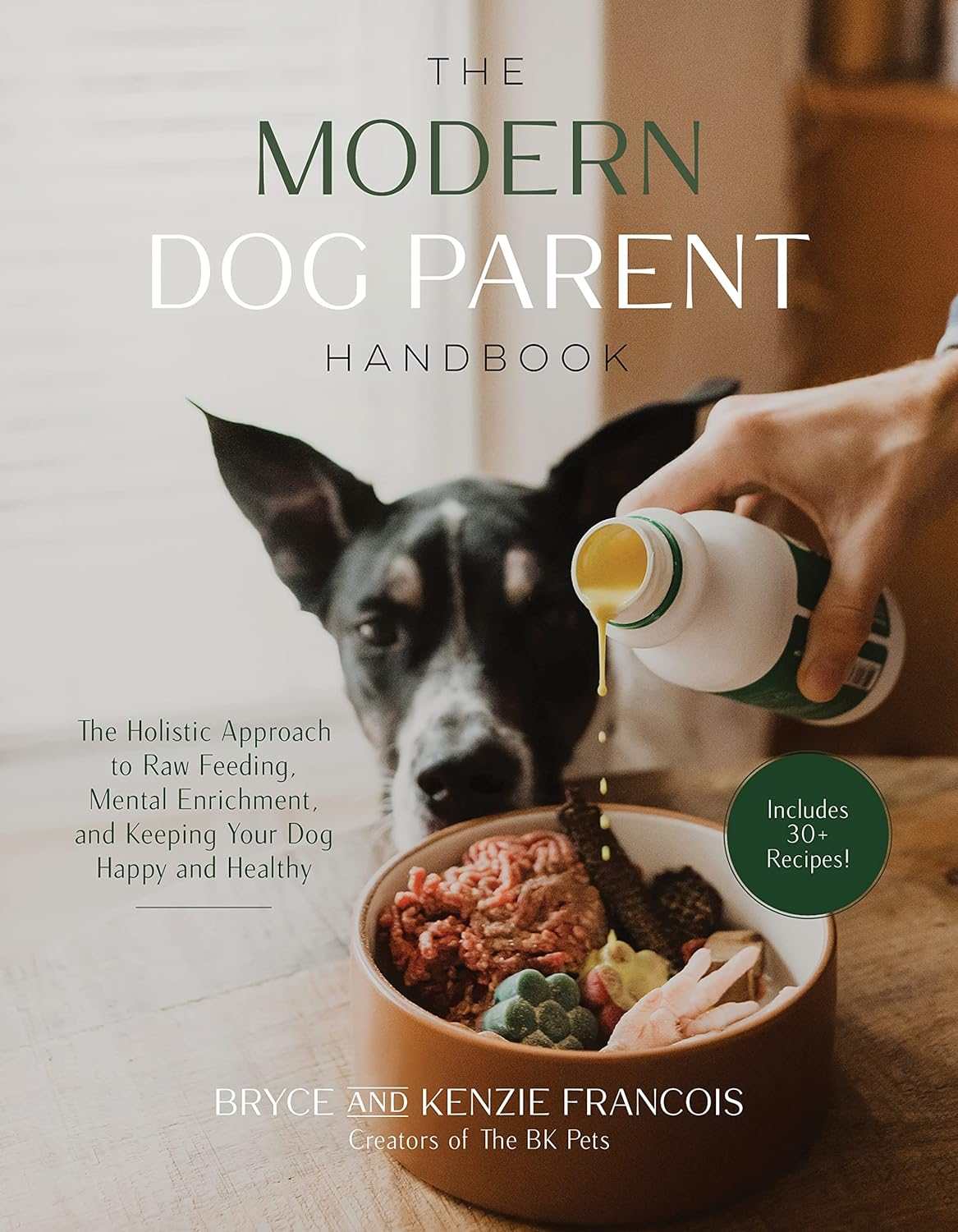 The Modern Dog Parent Handbook: the Holistic Approach to Raw Feeding, Mental Enrichment and Keeping Your Dog Happy and Healthy image number 1