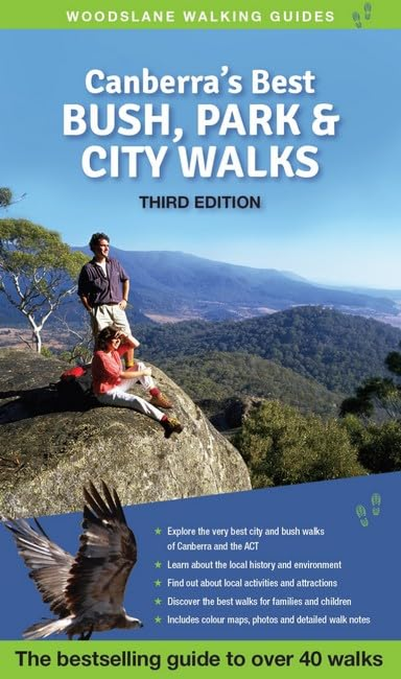 Canberra'S Best Bush, Park & City Walks 3/E: the Bestselling Guide to 40 Fantastic Walks