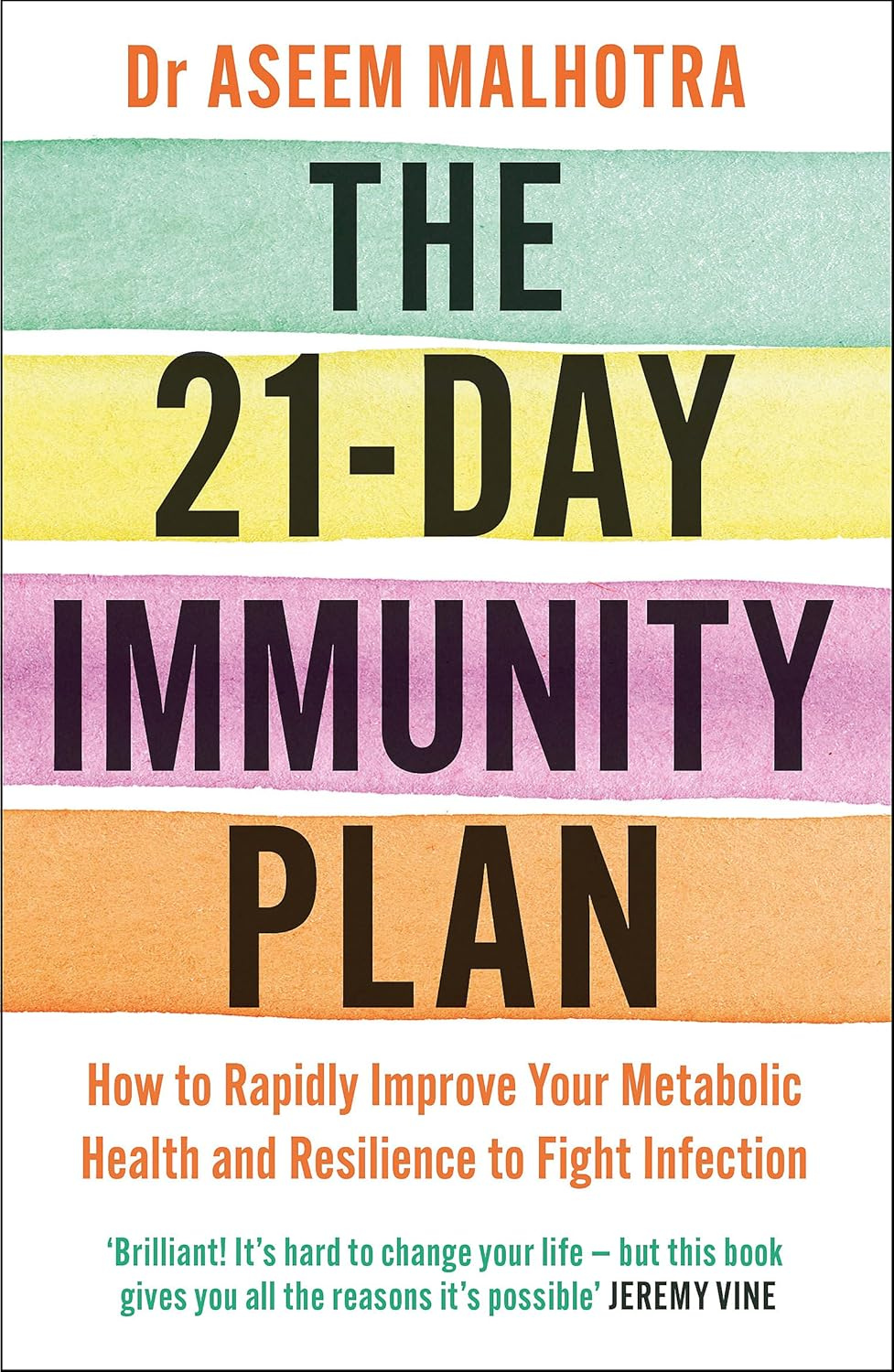 The 21-Day Immunity Plan: the Sunday Times Bestseller - 'A Perfect Way to Take the First Step to Transforming Your Life' - from the Foreword by Tom Watson