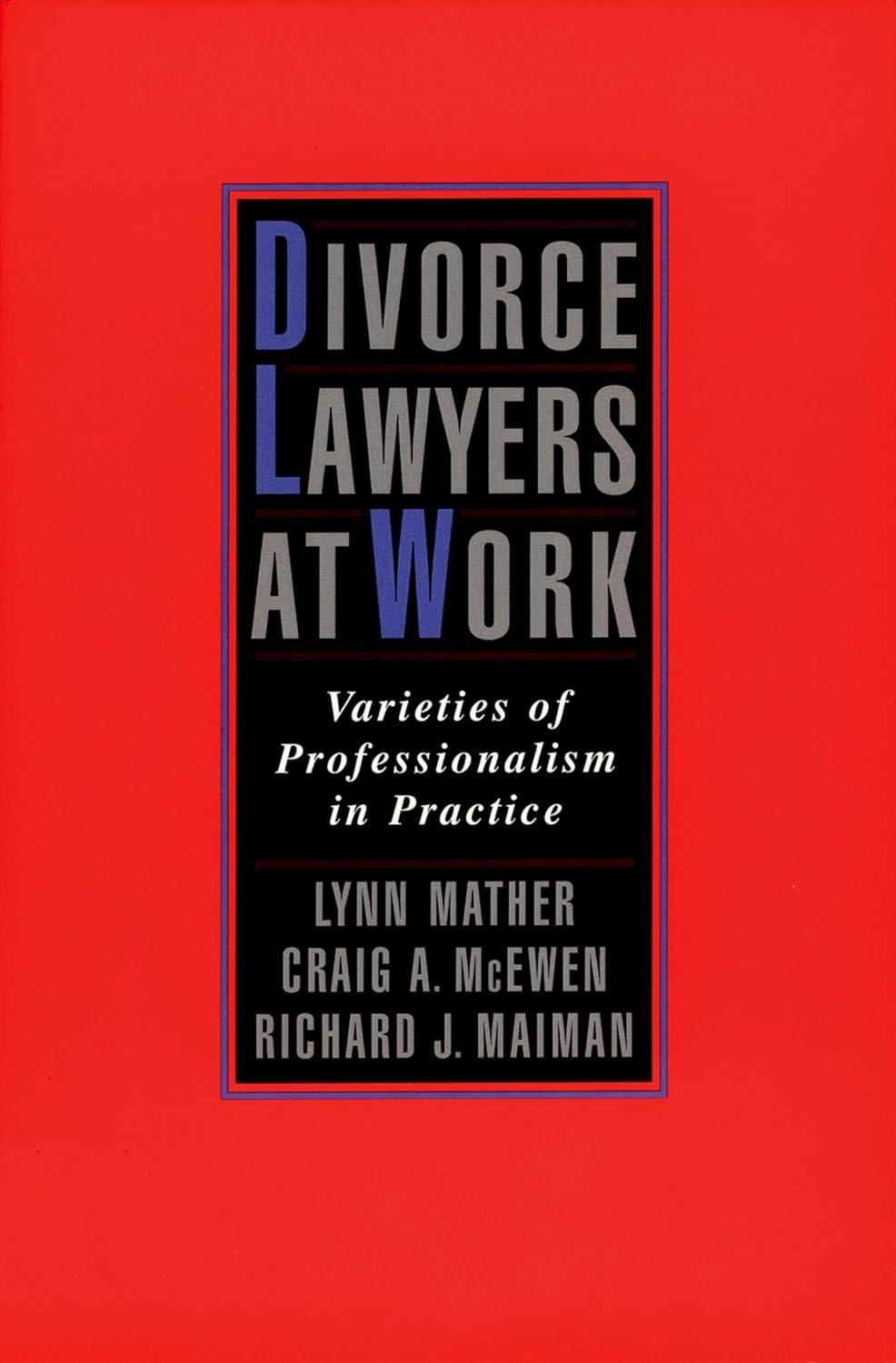 Divorce Lawyers at Work: Varieties of Professionalism in Practice image number 1